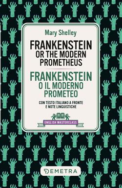 Frankenstein. Testo italiano a fronte e note linguistiche