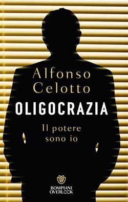 Oligocrazia. Il potere sono io