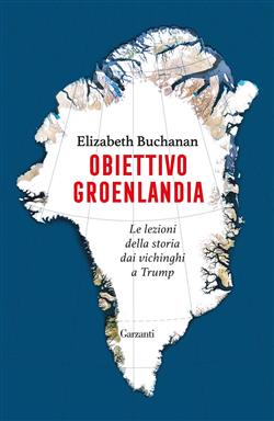 copertina del libro Obiettivo Groenlandia. Le lezioni della storia dai vichinghi a Trump