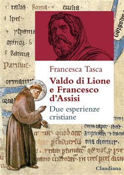 Valdo di Lione e Francesco d'Assisi. Due esperienze cristiane
