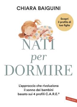 Nati per dormire. L'approccio che rivoluziona il sonno dei bambini basato sui 4 profili C.A.R.E®