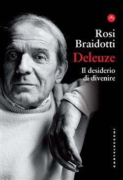 Deleuze. Il desiderio di divenire