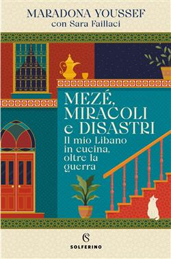 Mezé, miracoli e disastri. Il mio Libano in cucina, oltre la guerra
