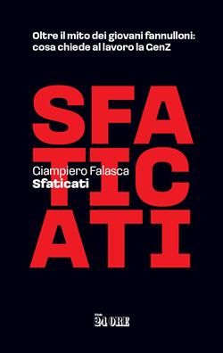 Sfaticati. Oltre il mito dei giovani fannulloni: cosa chiede al lavoro la GenZ