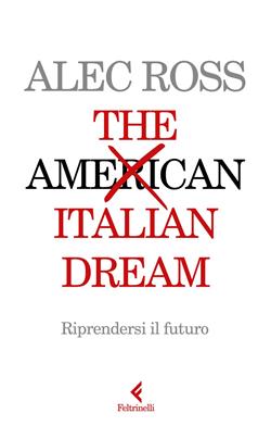 The Italian dream. Riprendersi il futuro