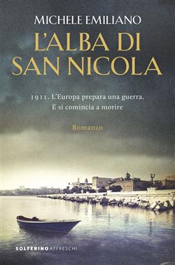 L'alba di San Nicola. 1911. L'Europa prepara una guerra. E si comincia a morire.