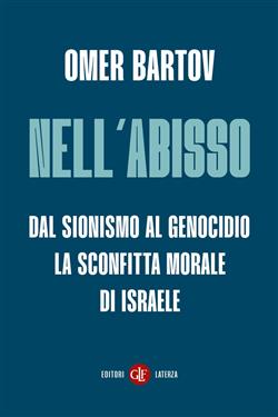 Nell'abisso. Dal sionismo al genocidio: la sconfitta morale di Israele