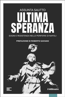 Ultima speranza. Sogni e resistenza nelle periferie di Napoli