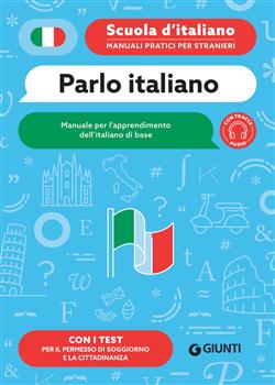Parlo italiano. Manuale per l'apprendimento dell'italiano di base