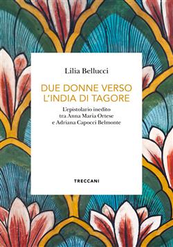 DUE DONNE VERSO L'INDIA DI TAGORE