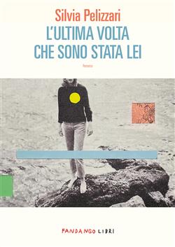 L'ultima volta che sono stata lei