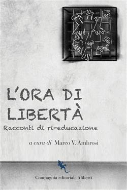L'ora di libertà. Racconti di ri-educazione