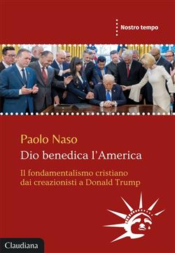 Dio benedica l'America. Il fondamentalismo cristiano dai creazionisti a Donald Trump
