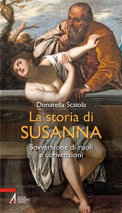 La storia di Susanna. Sovversione di ruoli e convenzioni