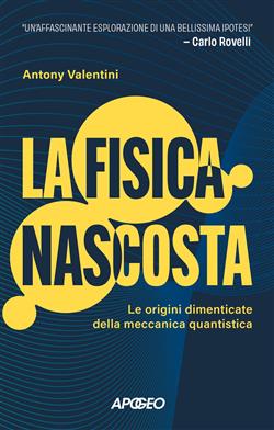 La fisica nascosta. Le origini dimenticate della meccanica quantistica