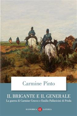 Il brigante e il generale. La guerra di Carmine Crocco e Emilio Pallavicini di Priola