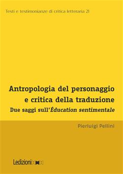 Antropologia del personaggio e critica della traduzione. Due saggi sull'Éducation sentimentale