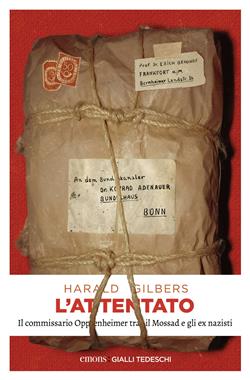 L'attentato. Il commissario Oppenheimer tra il Mossad e gli ex nazisti