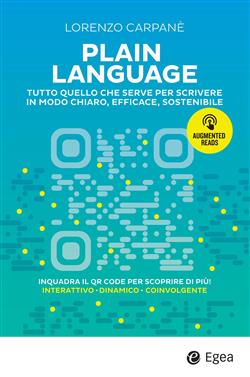 Plain language. Tutto quello che serve per scrivere in modo chiaro, efficace, sostenibile