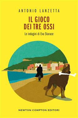 Il gioco dei tre ossi. Le indagini di Eva Starace