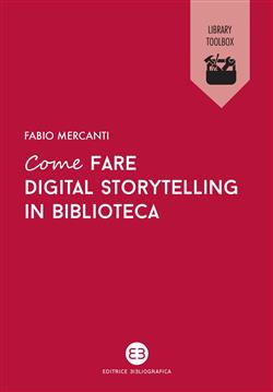 Come fare digital storytelling in biblioteca. Creare contenuti con Storie