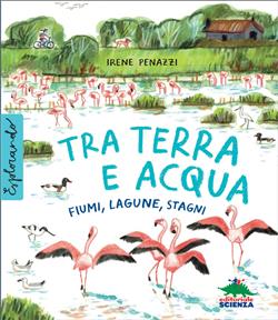 Tra terra e acqua. Fiumi, lagune, stagni