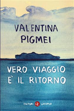 Vero viaggio è il ritorno