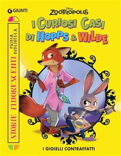 I gioielli contraffatti. I curiosi casi di Hopps & Wilde. Zootropolis. Storie fluorescenti