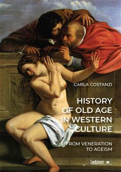 History of old age in Western culture. From veneration to ageism