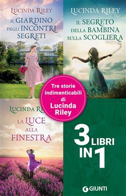 Tre libri in uno: La luce alla finestra + Il segreto della bambina sulla scogliera + Il giardino degli incontri segreti