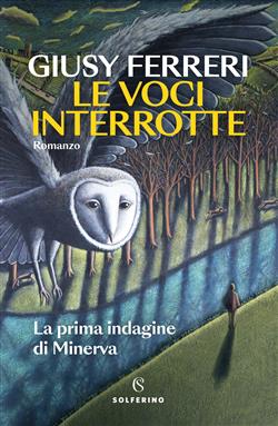 Le voci interrotte. La prima indagine di Minerva