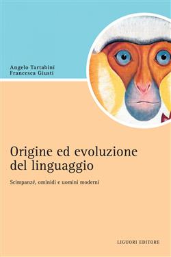 Origine e evoluzione del linguaggio. Scimpanzé, ominidi e uomini moderni