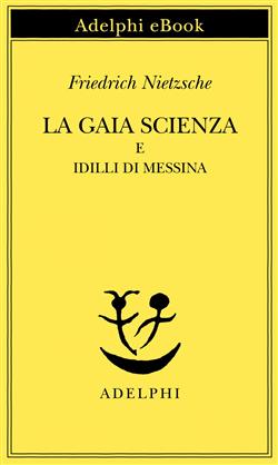 La gaia scienza e Idilli di Messina