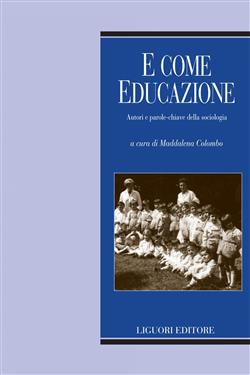 E come educazione. Autori e parole-chiave della sociologia dell'educazione