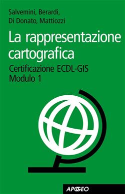 La rappresentazione cartografica. La certificazione ECDL-GIS Modulo 1