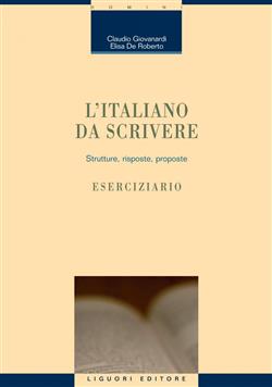 L'italiano da scrivere. Strutture, risposte, proposte. Eserciziario