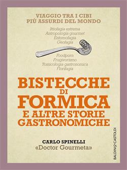 Bistecche di formica e altre storie gastronomiche