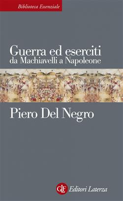 Guerra ed eserciti da Machiavelli a Napoleone