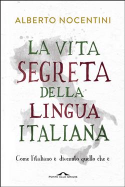 La vita segreta della lingua italiana