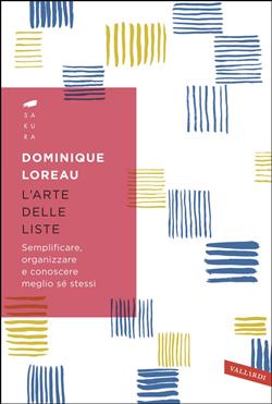 L'arte delle liste. Semplificare, organizzare e conoscere meglio sé stessi