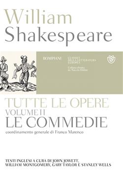 William Shakespeare. Tutte le opere. Vol. II. Le commedie