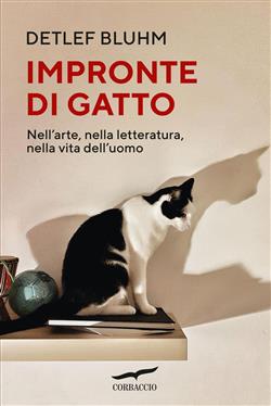 Impronte di gatto. Nell'arte, nella letteratura, nella vita dell'uomo