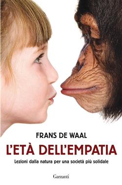 L'età dell'empatia. Lezioni dalla natura per una società più solidale