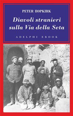 Diavoli stranieri sulla Via della Seta