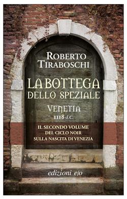 La bottega dello speziale. Venetia 1118 d.C.