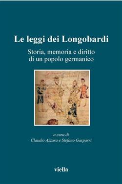 Le leggi dei longobardi. Storia, memoria e diritto di un popolo germanico