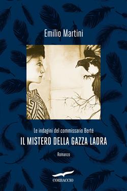 Il mistero della gazza ladra. Le indagini del commissario Bertè