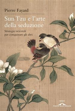 Sun Tzu e l'arte della seduzione