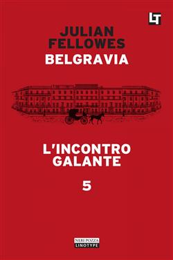 Belgravia capitolo 5 - L'incontro galante