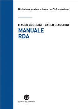 Manuale RDA. Lo standard di metadatazione per l'era digitale